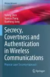 Secrecy, Covertness and Authentication in Wireless Communications cover