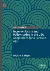 Incrementalism and Policymaking in the USA cover