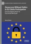 Democracy Without Politics in EU Citizen Participation cover