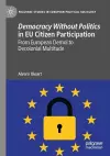 Democracy Without Politics in EU Citizen Participation cover