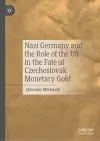 Nazi Germany and the Role of the US in the Fate of Czechoslovak Monetary Gold cover