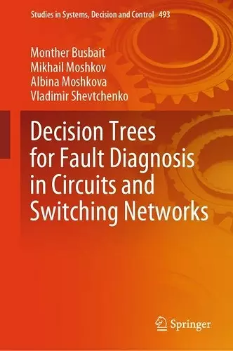 Decision Trees for Fault Diagnosis in Circuits and Switching Networks cover