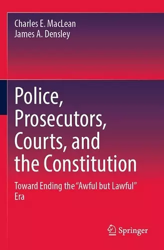 Police, Prosecutors, Courts, and the Constitution cover