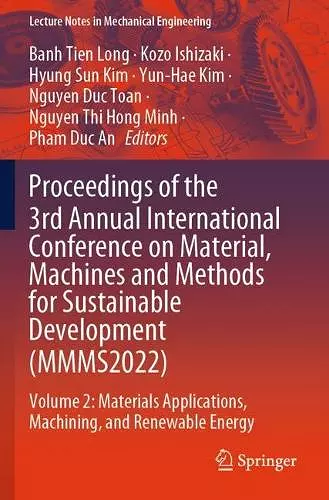 Proceedings of the 3rd Annual International Conference on Material, Machines and Methods for Sustainable Development (MMMS2022) cover