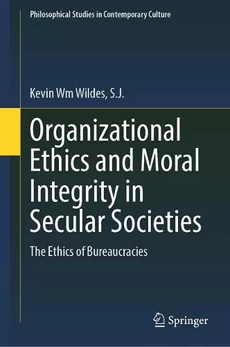 Organizational Ethics and Moral Integrity in Secular Societies cover