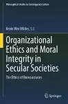 Organizational Ethics and Moral Integrity in Secular Societies cover
