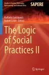 The Logic of Social Practices II cover