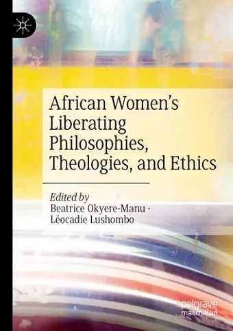 African Women’s Liberating Philosophies, Theologies, and Ethics cover