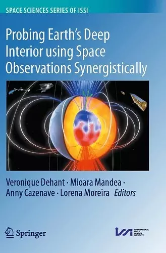 Probing Earth’s Deep Interior using Space Observations Synergistically cover