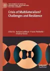 Crisis of Multilateralism? Challenges and Resilience cover