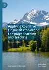 Applying Cognitive Linguistics to Second Language Learning and Teaching cover