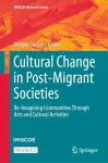 Cultural Change in Post-Migrant Societies cover