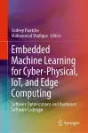 Embedded Machine Learning for Cyber-Physical, IoT, and Edge Computing cover