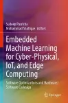 Embedded Machine Learning for Cyber-Physical, IoT, and Edge Computing cover