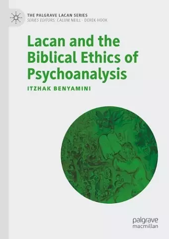 Lacan and the Biblical Ethics of Psychoanalysis cover