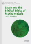 Lacan and the Biblical Ethics of Psychoanalysis cover