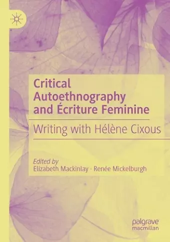 Critical Autoethnography and Écriture Feminine cover