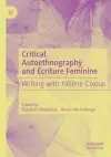 Critical Autoethnography and Écriture Feminine cover