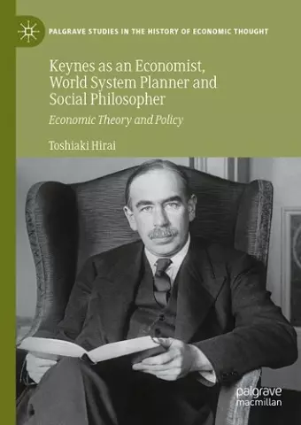 Keynes as an Economist, World System Planner and Social Philosopher cover