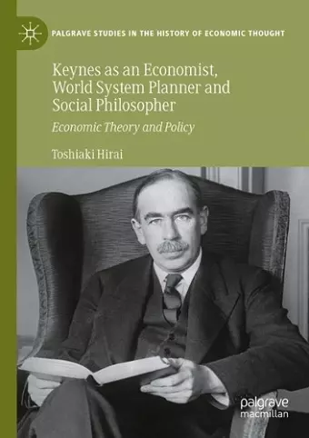 Keynes as an Economist, World System Planner and Social Philosopher cover