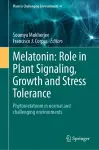 Melatonin: Role in Plant Signaling, Growth and Stress Tolerance cover