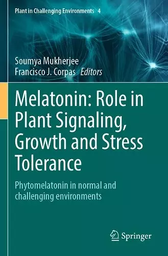 Melatonin: Role in Plant Signaling, Growth and Stress Tolerance cover