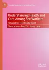 Understanding Health and Care Among Sex Workers cover