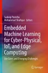 Embedded Machine Learning for Cyber-Physical, IoT, and Edge Computing cover