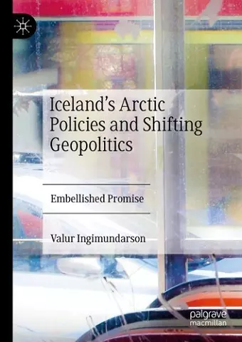 Iceland’s Arctic Policies and Shifting Geopolitics cover