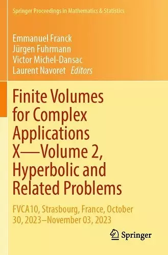 Finite Volumes for Complex Applications X—Volume 2, Hyperbolic and Related Problems cover