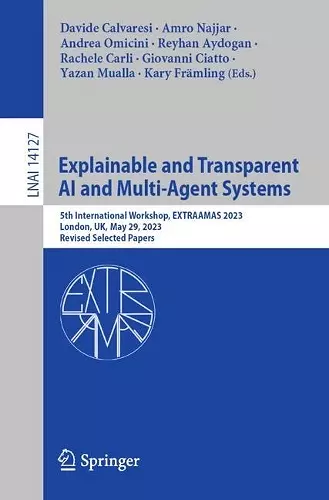 Explainable and Transparent AI and Multi-Agent Systems cover