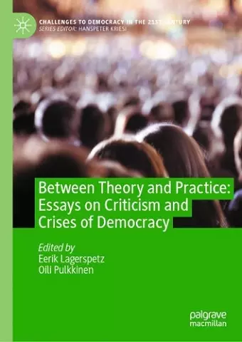 Between Theory and Practice: Essays on Criticism and Crises of Democracy cover