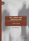 Art, Labour and American Life cover