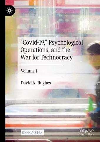 “Covid-19,” Psychological Operations, and the War for Technocracy cover