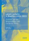 Lanson Lectures in Bioethics (2016-2022) cover