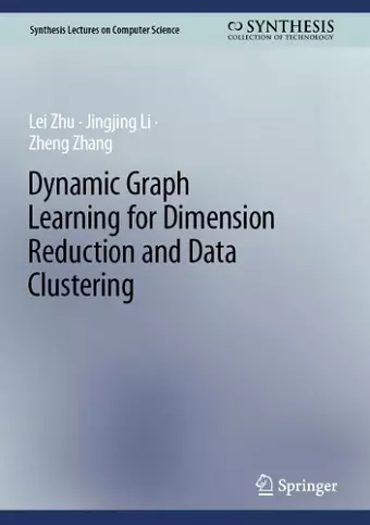 Dynamic Graph Learning for Dimension Reduction and Data Clustering cover
