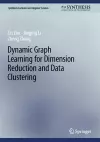 Dynamic Graph Learning for Dimension Reduction and Data Clustering cover