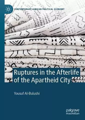 Ruptures in the Afterlife of the Apartheid City cover