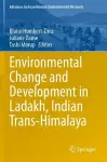 Environmental Change and Development in Ladakh, Indian Trans-Himalaya cover