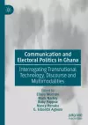 Communication and Electoral Politics in Ghana cover