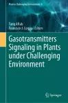 Gasotransmitters Signaling in Plants under Challenging Environment cover