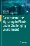 Gasotransmitters Signaling in Plants under Challenging Environment cover