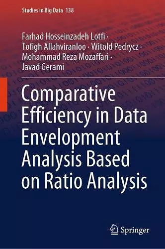 Comparative Efficiency in Data Envelopment Analysis Based on Ratio Analysis cover