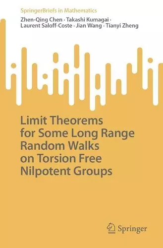 Limit Theorems for Some Long Range Random Walks on Torsion Free Nilpotent Groups cover