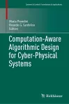 Computation-Aware Algorithmic Design for Cyber-Physical Systems cover