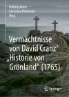 Vermächtnisse von David Cranz' "Historie von Grönland" (1765) cover