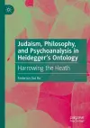 Judaism, Philosophy, and Psychoanalysis in Heidegger’s Ontology cover