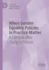 When Gender Equality Policies in Practice Matter cover