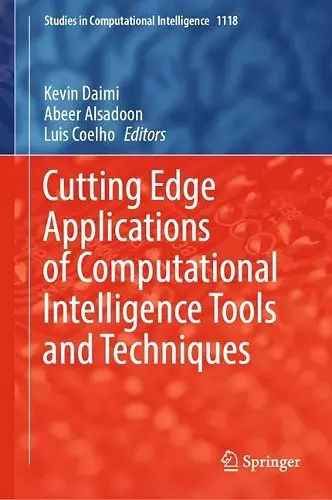 Cutting Edge Applications of Computational Intelligence Tools and Techniques cover