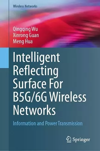 Intelligent Reflecting Surface For B5G/6G Wireless Networks cover